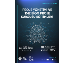 Proje Yönetimi ve 1512 BİGG Proje Kurgusu Eğitimleri / Öğrenciler İçin