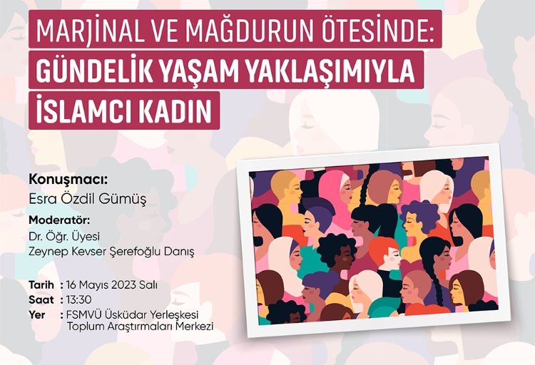 Marjinal ve Mağdurun Ötesinde:Gündelik Yaşam Yaklaşımıyla İslamcı Kadın