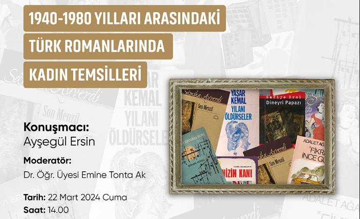 Tez Konuşmaları “1940-1980 Yılları Arasındaki Türk Romanlarında Kadın Temsilleri”