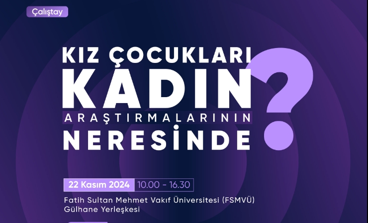 Kız Çocukları Kadın Araştırmalarının Neresinde? Kadın Araştırma Merkezleri Deneyim Paylaşımı