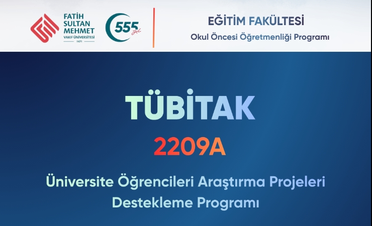 Okul Öncesi Öğretmenliği Programı Öğrencilerimizden TÜBİTAK 2209-A Başarısı!