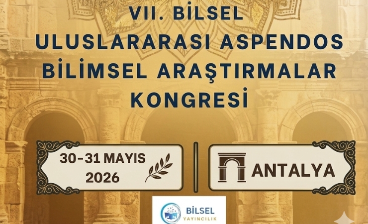 7. Bilsel Uluslararası Aspendos Bilimsel Araştırmalar Kongresi