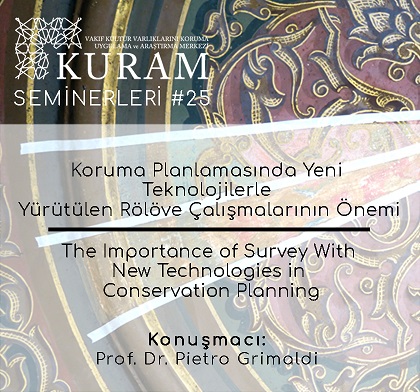 Koruma Planlamasında Yeni Teknolojilerle Yürütülen Rölöve Çalışmalarının Önemi Semineri