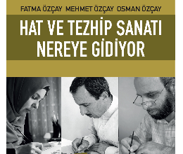 Hat ve Tezhip Sanatı Nereye Gidiyor
