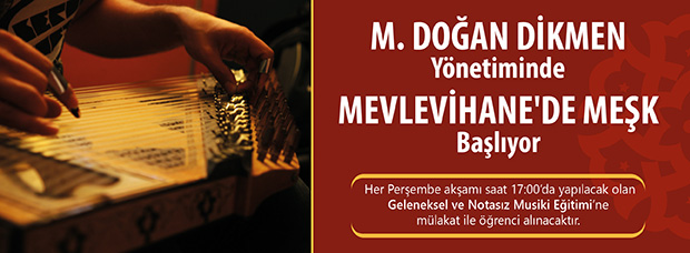 M.Doğan Dikmen Yönetiminde Mevlevihane'de Meşk Başlıyor