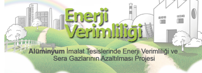 Alüminyum Sektörü İçin Enerji Verimliliği Projesi