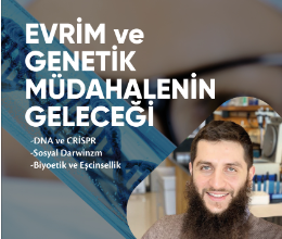 Evrim ve Genetik Müdahalenin Geleceği