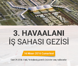 3.Havaalanı İş Sahası Gezisi