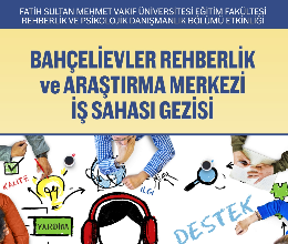 Bahçelievler Rehberlik Merkezi İş Sahası Gezisi