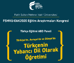 Türkiye'de Avrupa'da ve Dünyada Türkçenin Yabancı Dil Olarak Öğretimi