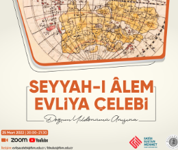Seyyah-ı Âlem Evliya Çelebi: Doğum Yıldönümü Anısına Panel