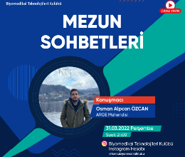 Mezun Sohbetleri -4- / Biyomedikal Teknolojileri Kulübü