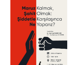 Maruz Kalmak, Şahit Olmak: Şiddetle Karşılaşınca Ne Yaparız?