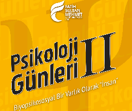 Biyopsikososyal Bir Varlık Olarak ''İnsan'' Konferansı