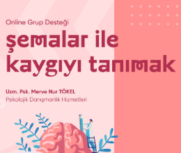 Şemalar ile Kaygıyı Tanımak