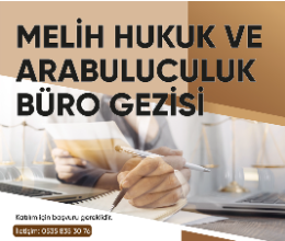 Melih Arabuluculuk ve Hukuk Bürosu Gezisi