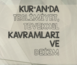 Kur'an'da Teslimiyet, Tevekkül Kavramları ve Deizm