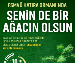 FSMVÜ Hatıra Ormanı Fidan Bekliyor!