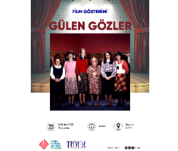 FİLM GÖSTERİMİ: GÜLEN GÖZLER