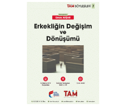 TAM Söyleşileri 7 / Erkekliğin Değişim ve Dönüşümü