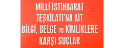 Milli İstihbarat Teşkilatı’na  Ait Bilgi, Belge ve Kimliklere Karşı Suçlar