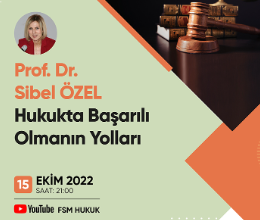 Ustalarla Baş Başa - Prof. Dr. Sibel ÖZEL – Hukukta Başarılı Olmanın Yolları