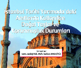 İstanbul Tarihi Yarımada'daki Anıtlarda Kullanılan Doğal Taşlar ve Günümüzdeki Korunumu
