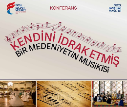 Kendini İdrak Etmiş Bir Medeniyetin Musikisi Konferansı
