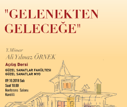 ''Gelenekten Geleceğe'' Açılış Dersi