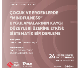 Çocuk ve Ergenlerde Mindfulness Uygulamalarının Kaygı Düzeyleri Üzerine Etkisi