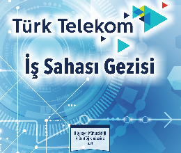 Türk Telekom İş Sahası Gezisi