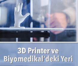 3D Printer ve Biyomedikal'deki Yeri
