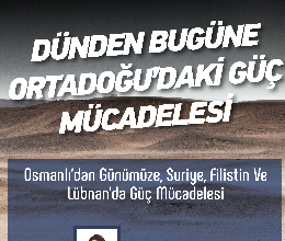 Dünden Bugüne Ortadoğu'daki Güç Mücadelesi