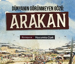 Dünyanın Görünmeyen Gözü: Arakan