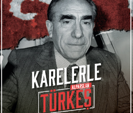Stratejik Araştırmalar Kulübü - Karelerle Alparslan Türkeş