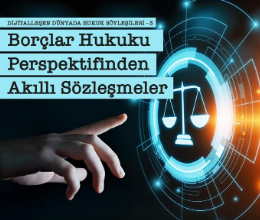 Borçlar Hukuku Perspektifinden Akıllı Sözleşmeler
