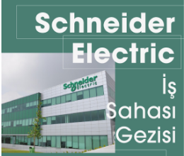 Schneider Electric İş Sahası Gezisi