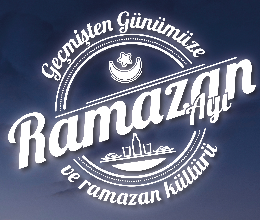 Geçmişten Günümüze Ramazan Ayı