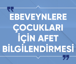 Aileler İçin Deprem Bilgilendirmesi