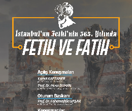 İstanbul'un Fethinin 565. Yılında Fetih ve Fatih