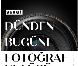 FOTOĞRAF KULÜBÜ - DÜNDEN BUGÜNE FOTOĞRAF SERGİSİ
