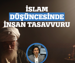 İslam Dünyası İletişim Kulübü - İslam Düşüncesinde İnsan Tasavvuru