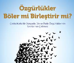Çokkültürlü Bir Dünyada Din ve İfade Özgürlüklerinin Sınırlarının Yeniden Çizilmesi Konferansı