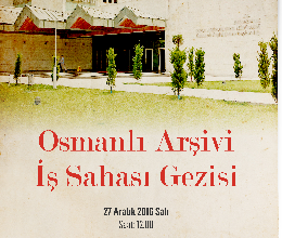 Osmanlı Arşivi İş Sahası Gezisi-2