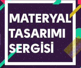 Materyal Tasarımı Sergisi