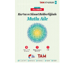 TAM Söyleşileri 8 / Kur'an ve Sünnet Rehberliğinde Mutlu Aile