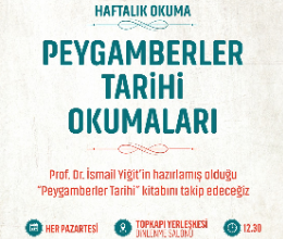 Peygamberler Tarihi Haftalık Okumaları- Topkapı Yerleşkesi