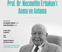 Prof. Dr. Necmettin Erbakan'ı Anma ve Anlama Konferansı