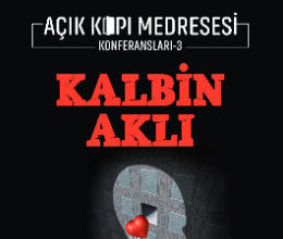 Açık Kapı Medresesi - Kalbin Aklı