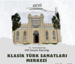 Klasik Türk Sanatları Merkezi Gezisi